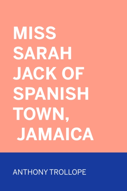 Miss Sarah Jack of Spanish Town, Jamaica, EPUB eBook