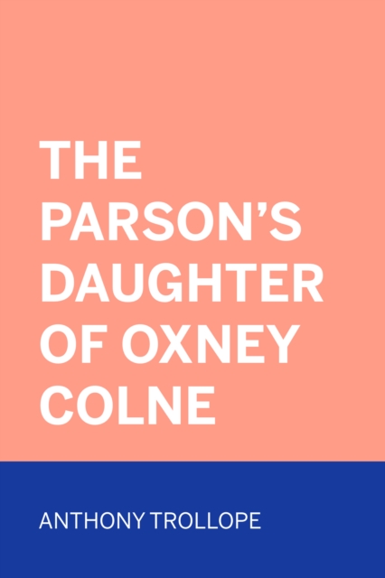 The Parson's Daughter of Oxney Colne, EPUB eBook