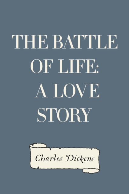 The Battle of Life: A Love Story, EPUB eBook