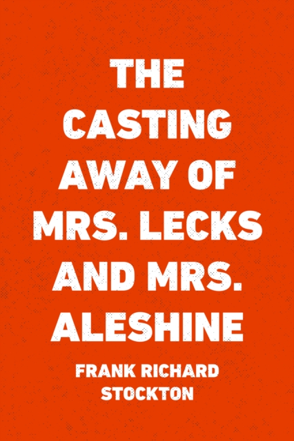 The Casting Away of Mrs. Lecks and Mrs. Aleshine, EPUB eBook