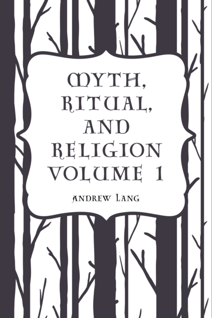 Myth, Ritual, and Religion Volume 1, EPUB eBook