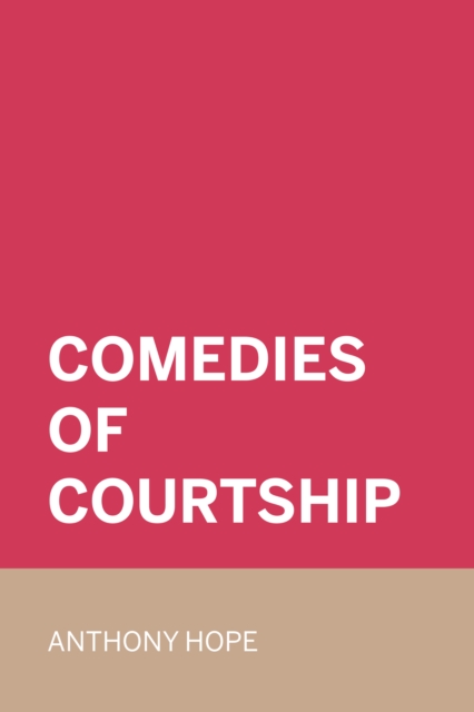 Comedies of Courtship, EPUB eBook