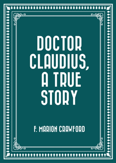 Doctor Claudius, A True Story, EPUB eBook