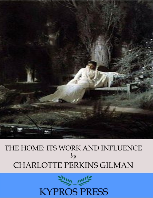 The Home: Its Work and Influence, EPUB eBook