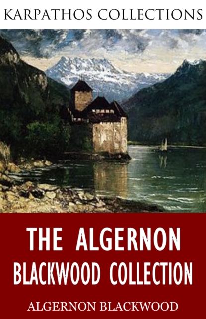 The Algernon Blackwood Collection, EPUB eBook
