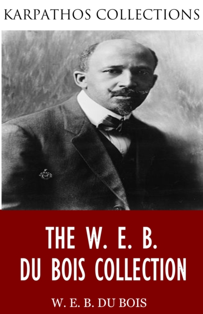 The W. E. B. Du Bois Collection, EPUB eBook