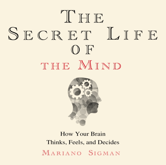 The Secret Life of the Mind, eAudiobook MP3 eaudioBook