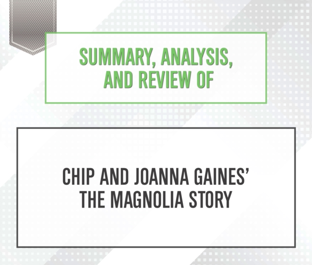 Summary, Analysis, and Review of Chip and Joanna Gaines' The Magnolia Story, eAudiobook MP3 eaudioBook