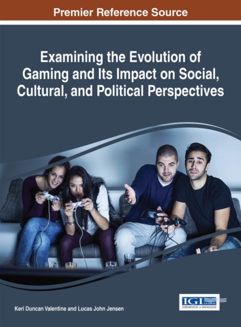 Examining the Evolution of Gaming and Its Impact on Social, Cultural, and Political Perspectives, EPUB eBook