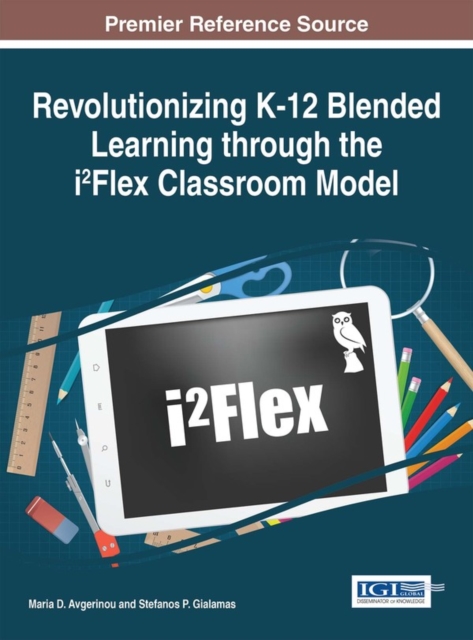 Revolutionizing K-12 Blended Learning through the i²Flex Classroom Model, EPUB eBook