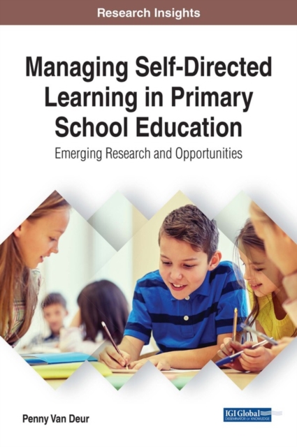Managing Self-Directed Learning in Primary School Education: Emerging Research and Opportunities, EPUB eBook
