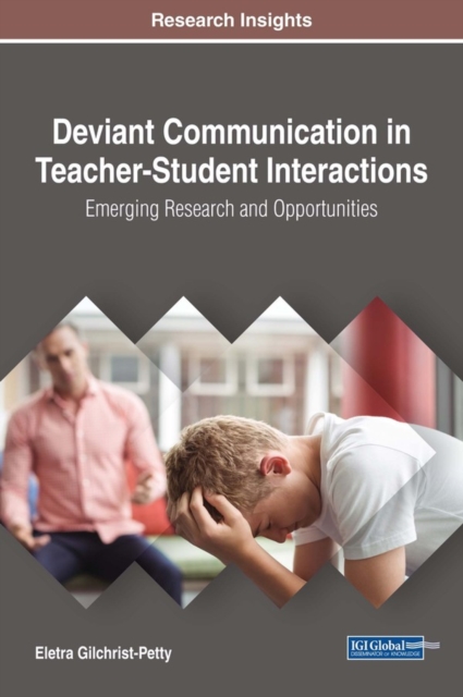 Deviant Communication in Teacher-Student Interactions: Emerging Research and Opportunities, EPUB eBook
