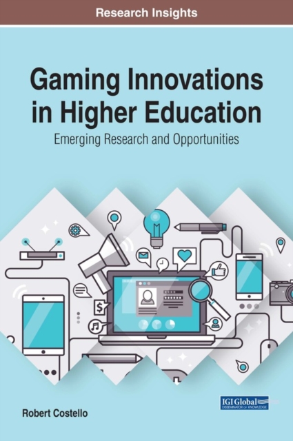 Gaming Innovations in Higher Education: Emerging Research and Opportunities, PDF eBook