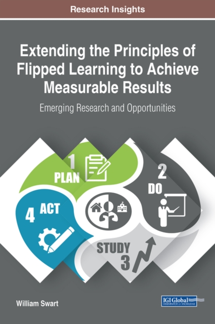Extending the Principles of Flipped Learning to Achieve Measurable Results: Emerging Research and Opportunities, EPUB eBook