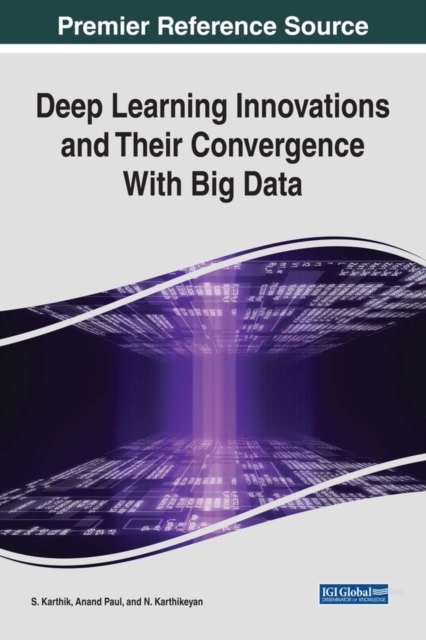 Deep Learning Innovations and Their Convergence With Big Data, PDF eBook