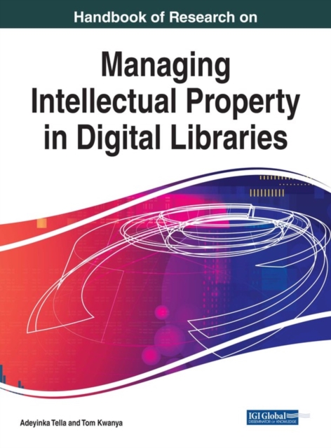 Handbook of Research on Managing Intellectual Property in Digital Libraries, EPUB eBook