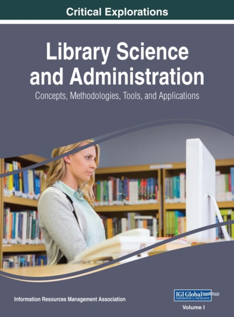 Library Science and Administration: Concepts, Methodologies, Tools, and Applications, EPUB eBook