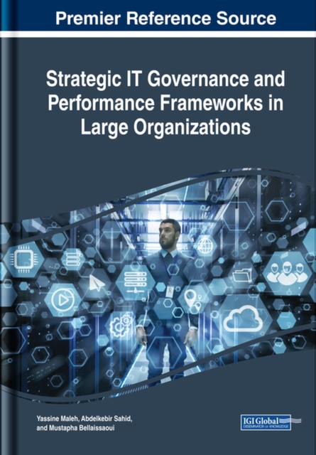 Strategic IT Governance and Performance Frameworks in Large Organizations, Hardback Book