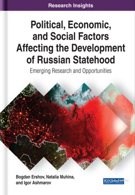 Political, Economic, and Social Factors Affecting the Development of Russian Statehood: Emerging Research and Opportunities, EPUB eBook