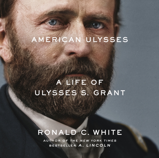 American Ulysses : A Life of Ulysses S. Grant, eAudiobook MP3 eaudioBook