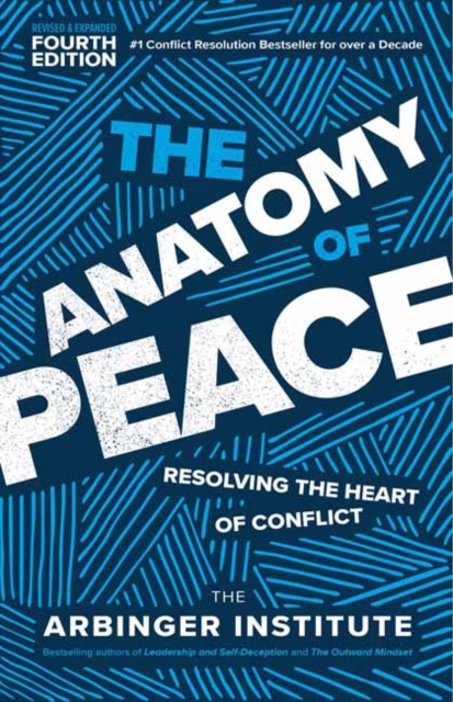 The Anatomy of Peace : Resolving the Heart of Conflict, Paperback / softback Book