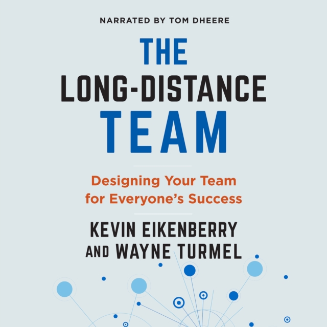 The Long-Distance Team : Designing Your Team for Everyone's Success, EPUB eBook