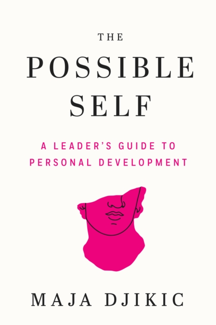 The Possible Self : A Leader's Guide to Personal Development, PDF eBook