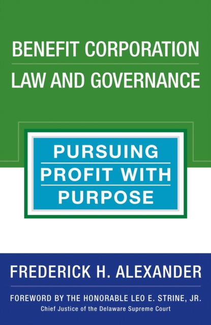 Benefit Corporation Law and Governance : Pursuing Profit with Purpose, Hardback Book
