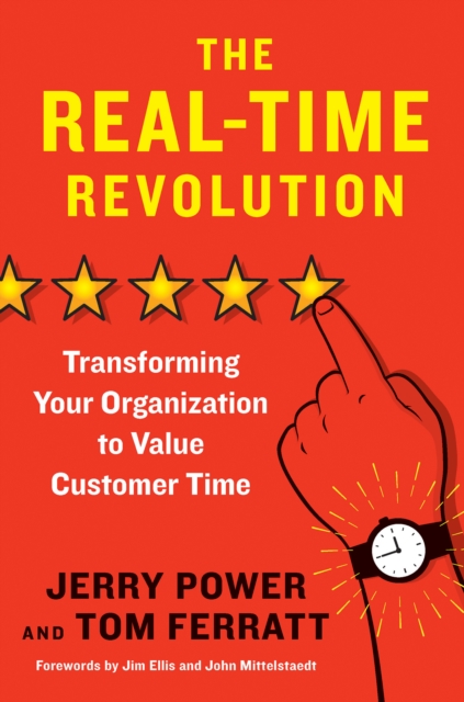 The Real-Time Revolution : Transforming Your Organization to Value Customer Time, PDF eBook