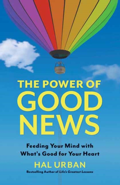 The Power of Good News : Feeding Your Mind With What’s Good For Your Heart, Paperback / softback Book