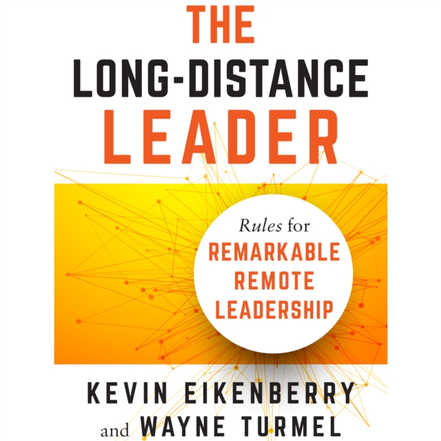 The Long-Distance Leader : Rules for Remarkable Remote Leadership, PDF eBook