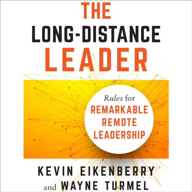 The Long-Distance Leader : Rules for Remarkable Remote Leadership, EPUB eBook