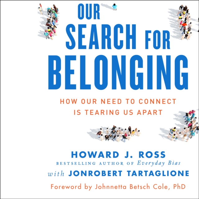 Our Search for Belonging : How Our Need to Connect Is Tearing Us Apart, EPUB eBook