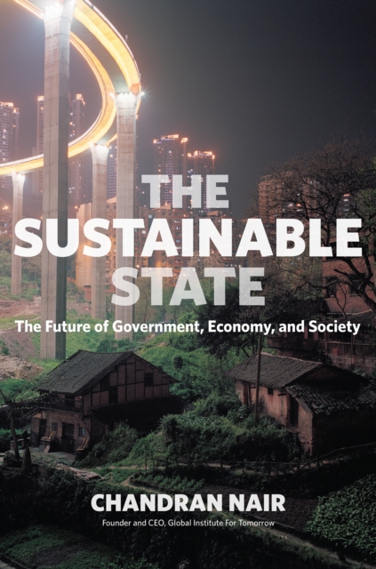 The Sustainable State : The Future of Government, Economy, and Society, EPUB eBook