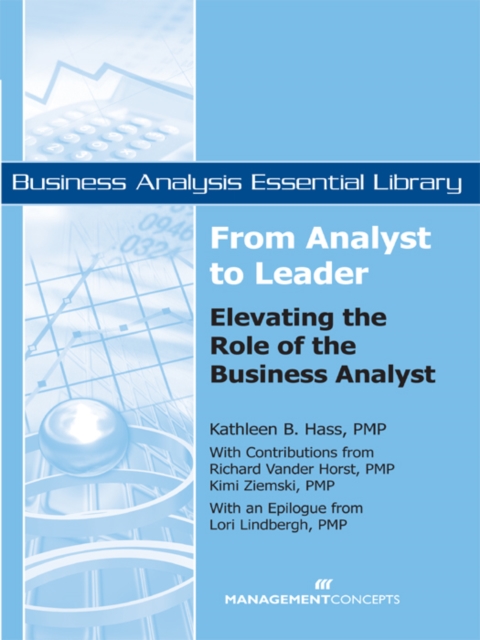 From Analyst to Leader : Elevating the Role of the Business Analyst, PDF eBook