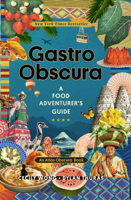 Gastro Obscura : A Food Adventurer's Guide, Hardback Book