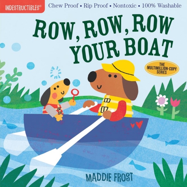 Indestructibles: Row, Row, Row Your Boat : Chew Proof · Rip Proof · Nontoxic · 100% Washable (Book for Babies, Newborn Books, Safe to Chew), Paperback / softback Book