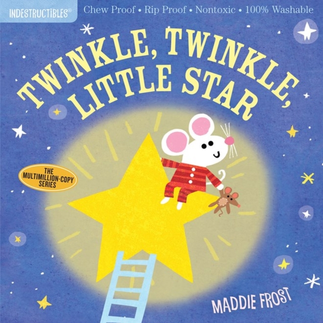 Indestructibles: Twinkle, Twinkle, Little Star : Chew Proof · Rip Proof · Nontoxic · 100% Washable (Book for Babies, Newborn Books, Safe to Chew), Paperback / softback Book