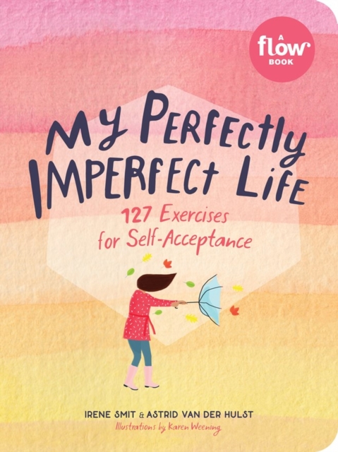 My Perfectly Imperfect Life : 127 Exercises for Self-Acceptance, Paperback / softback Book