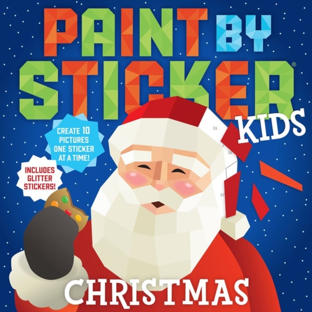 Paint by Sticker Kids: Christmas : Create 10 Pictures One Sticker at a Time! Includes Glitter Stickers, Paperback / softback Book