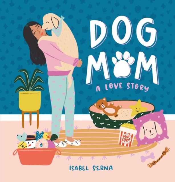 Dog Mom : A Love Story, Hardback Book