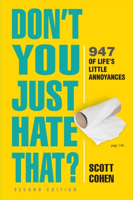 Don't You Just Hate That? 2nd Edition : 947 of Life's Little Annoyances, Paperback / softback Book