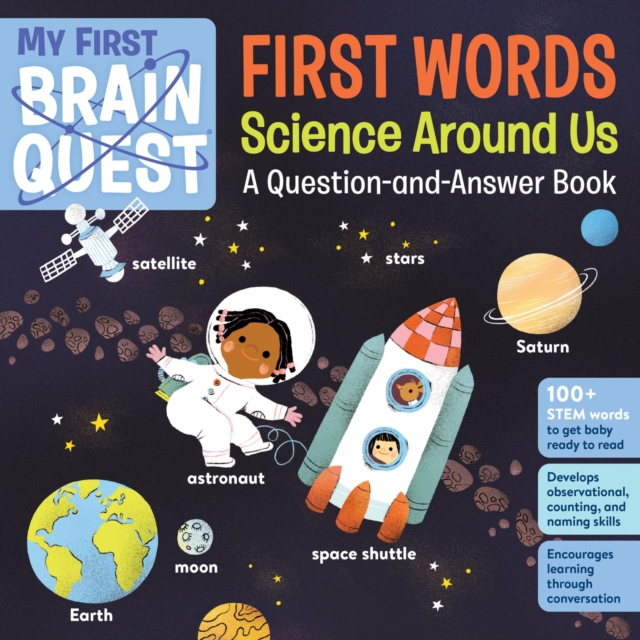 My First Brain Quest First Words: Science Around Us : A Question-and-Answer Book, Board book Book