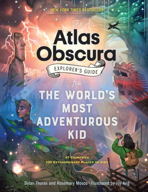 The Atlas Obscura Explorer’s Guide for the World’s Most Adventurous Kid, Paperback / softback Book