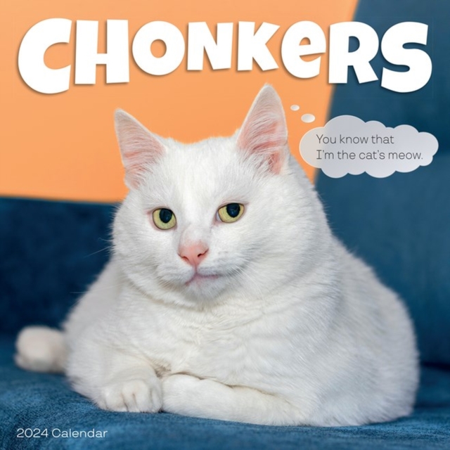 Chonkers Wall Calendar 2024 : Irresistible Photos of Snozzy, Chonky Floofers Paired with Relaxation-Themed Quotes, Calendar Book