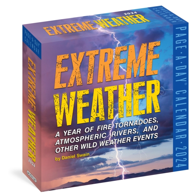 Extreme Weather Page-A-Day Calendar 2024 : A Year of Fire Tornadoes, Atmospheric Rivers, and Other Wild Weather Events, Calendar Book