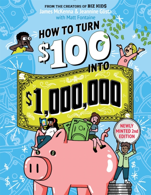 How to Turn $100 into $1,000,000 (Revised Edition) : Newly Minted 2nd Edition, Paperback / softback Book