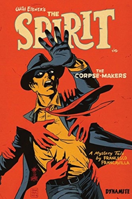 Will Eisner's The Spirit: The Corpse-Makers (Signed Hardcover), Hardback Book