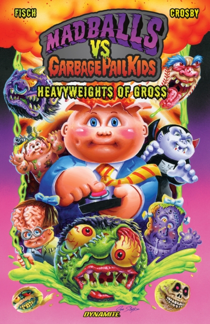 Madballs vs. Garbage Pail Kids: Heavyweights of Gross Collection, PDF eBook