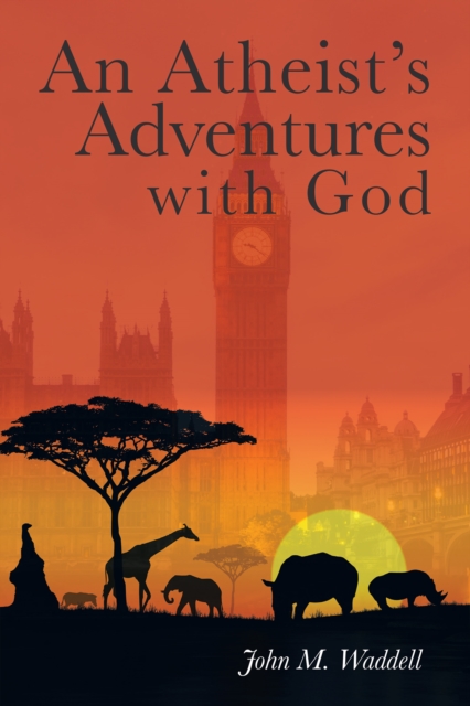 An Atheist'S Adventures with God, EPUB eBook
